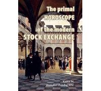 Karen Martina Hamaker- The primal horoscope of the modern stock exc (Tascabile)