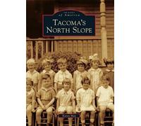 Karen May Tacoma's North Slope (Tascabile) Images of America