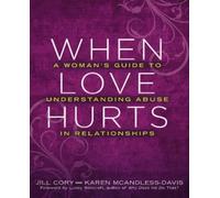 Karen McAndless-Davis Lundy Bancroft Jill Cory When Love Hurts (Tascabile)