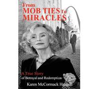 Karen McCormack Haugen From Mob Ties to Miracles (Copertina rigida)
