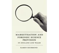 Karen McGregor Marketisation and Forensic Science Provision (Copertina rigida)