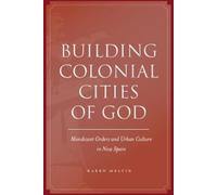 Karen Melvin Building Colonial Cities of God (Copertina rigida)