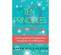 Karen Mills-Alston 10 Principles for A Life Worth Living (Tascabile)
