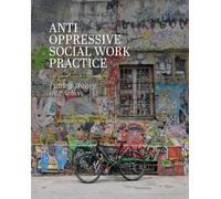 Karen Morgaine Anti-Oppressive Social Work Practice (Tascabile)