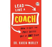 Karen Morley Lead Like a Coach (Copertina rigida) Ignite Reads