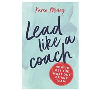 Karen Morley Lead Like a Coach (Tascabile)