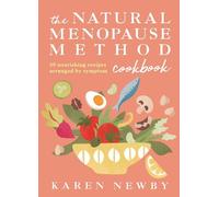 Karen Newby The Natural Menopause Method Cookbook: The empowe (Copertina rigida)