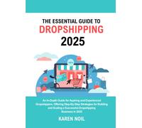 Karen Noil The Essential Guide to Dropshipping 2025 (Tascabile)