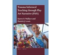 Karen O. Wallace P Trauma Informed Teaching through Play Art (Copertina rigida)