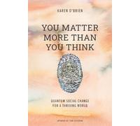 Karen O'Brien You Matter More Than You Think (Tascabile)