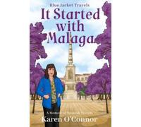Karen O'Connor It Started with Malaga (Tascabile) Blue Jacket Travels