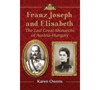 Karen Owens Franz Joseph and Elisabeth (Tascabile)