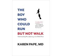 Karen Pape The Boy Who Could Run But Not Walk (Copertina rigida)