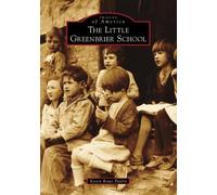 Karen Paulin The Little Greenbrier School (Tascabile) Images of America