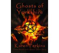 Karen Perkins Ghosts of Yorkshire (Copertina rigida) Yorkshire Ghosts Box Sets