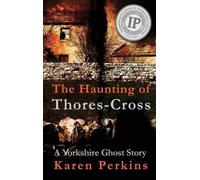 Karen Perkins The Haunting of Thores-Cross (Copertina rigida)