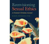 Karen Peterson-Iyer Reenvisioning Sexual Ethics (Copertina rigida)