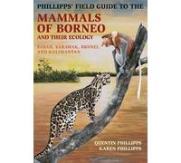 Karen Phillipps Q Phillipps' Field Guide to the Mammals of Borneo a (Tascabile)