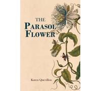 Karen Quevillon The Parasol Flower (Tascabile)