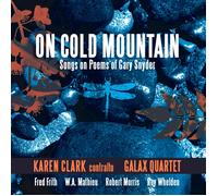 Whelden/Frith/Morris/Mathieu - On Cold Mountain: Songs On Poems Of Gary Snyder