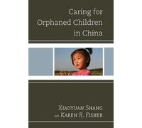 Karen R. Fisher Shang Xiaoyuan Caring for Orphaned Children in China (Tascabile)