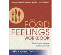 Karen R. Koenig The Food and Feelings Workbook (Tascabile)