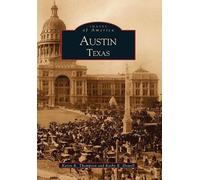 Karen R. Thompson Kathy R. Howell Austin, Texas (Tascabile) Images of America