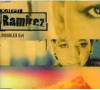 KAREN RAMIREZ - KAREN RAMIREZ / TROUBLED GIRL