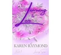 Karen Raymond Learning to Love - Book 1 (Learning Series) (Tascabile)