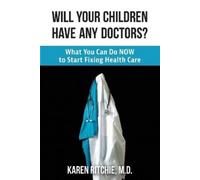 Karen Ritchie M D Will Your Children Have Any Doctors? (Tascabile)