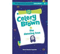Karen Rosario Ingerslev Celery Brown and the dancing tree (Tascabile)