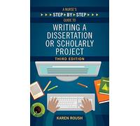Karen Roush A Nurse's Step-By-Step Guide to Writing A Dissertation o (Tascabile)
