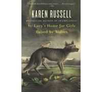 Karen Russell St. Lucy's Home for Girls Raised by Wolves (Tascabile)