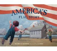 Karen S. Robbins America's Flag Story (Copertina rigida)