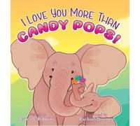Karen S Robbins I Love You More Than Candy Pops (Copertina rigida)