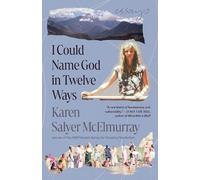 Karen Salyer McElmurray I Could Name God in Twelve Ways (Tascabile)