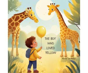 Karen Sardenha The boy who loved yellow (Tascabile)