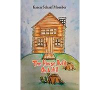 Karen Schaaf Momber The House Built On A Hill (Copertina rigida)