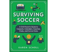 Karen Scholl Surviving Soccer (Copertina rigida)