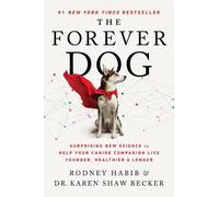 Rodney Habib, Karen S The Forever Dog: A New Science Blueprint for (Audiobook)