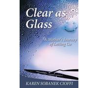 Karen Sobanek Cioffi Clear as Glass (Tascabile)