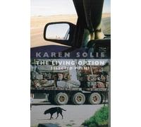 Karen Solie The Living Option (Tascabile)