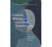 Karen Stevens Creative Writing and the Critical Commentary (Tascabile)