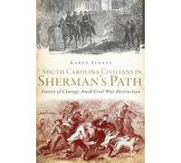 Karen Stokes South Carolina Civilians in Sherman's Path (Tascabile)