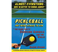Karen Strine Almost Everything You Wanted to Know about Pickleball b (Tascabile)