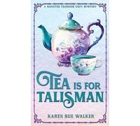 Karen Sue Walker Tea is for Talisman (Tascabile)