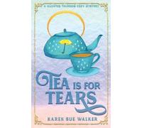Karen Sue Walker Tea is for Tears (Tascabile)