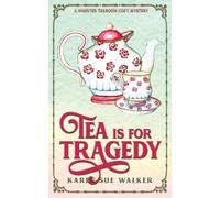 Karen Sue Walker Tea is for Tragedy (Tascabile)