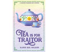 Karen Sue Walker Tea is for Traitor (Tascabile)