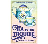 Karen Sue Walker Tea is for Trouble (Tascabile) Haunted Tearoom Cozy Mysteries